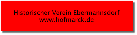 Historischer Verein Ebermannsdorf www.hofmarck.de