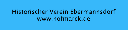 Historischer Verein Ebermannsdorf www.hofmarck.de